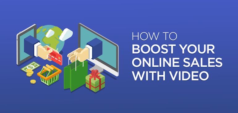 How to Boost Your Online Sales: A Little Video Goes a Long Way