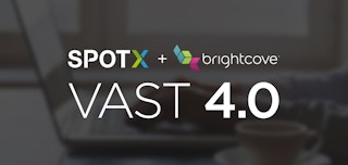 SpotX and Brightcove Team Up to Test-Drive VAST 4.0