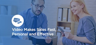 How Video Makes Sales Fast, Personal, and Effective