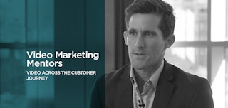 Video Marketing Mentors: Video Across the Customer Journey