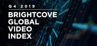 Brightcove’s Q4 2019 Global Video Index: Connected TVs gain; sales & marketing smartphone videos up 62%