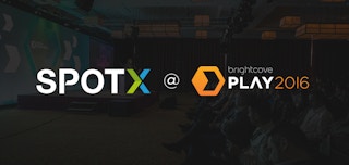 Meet SpotX at Brightcove PLAY 2016