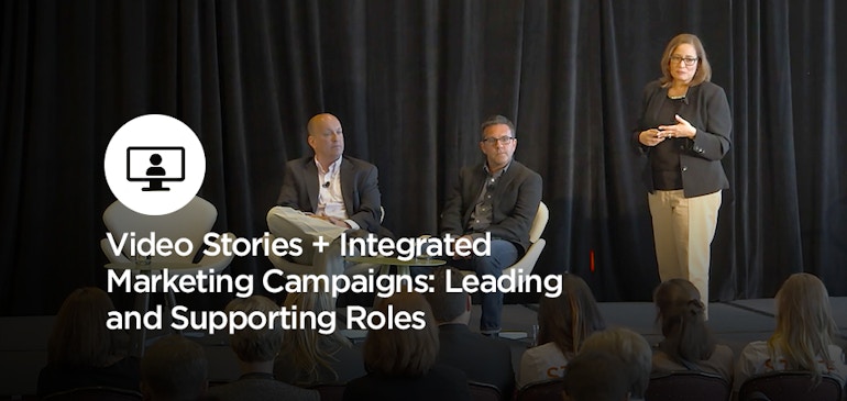 Video Stories + Integrated Marketing Campaigns: Leading and Supporting Roles