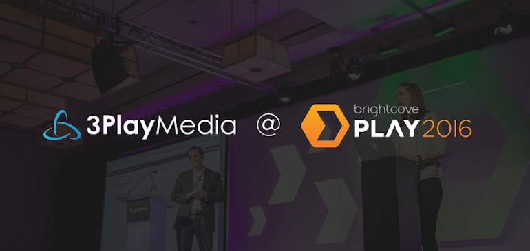 Meet 3Play Media at Brightcove PLAY 2016