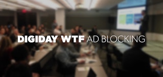 New Year, Fresh Take on Ad Blockers at Digiday WTF Ad Blocking